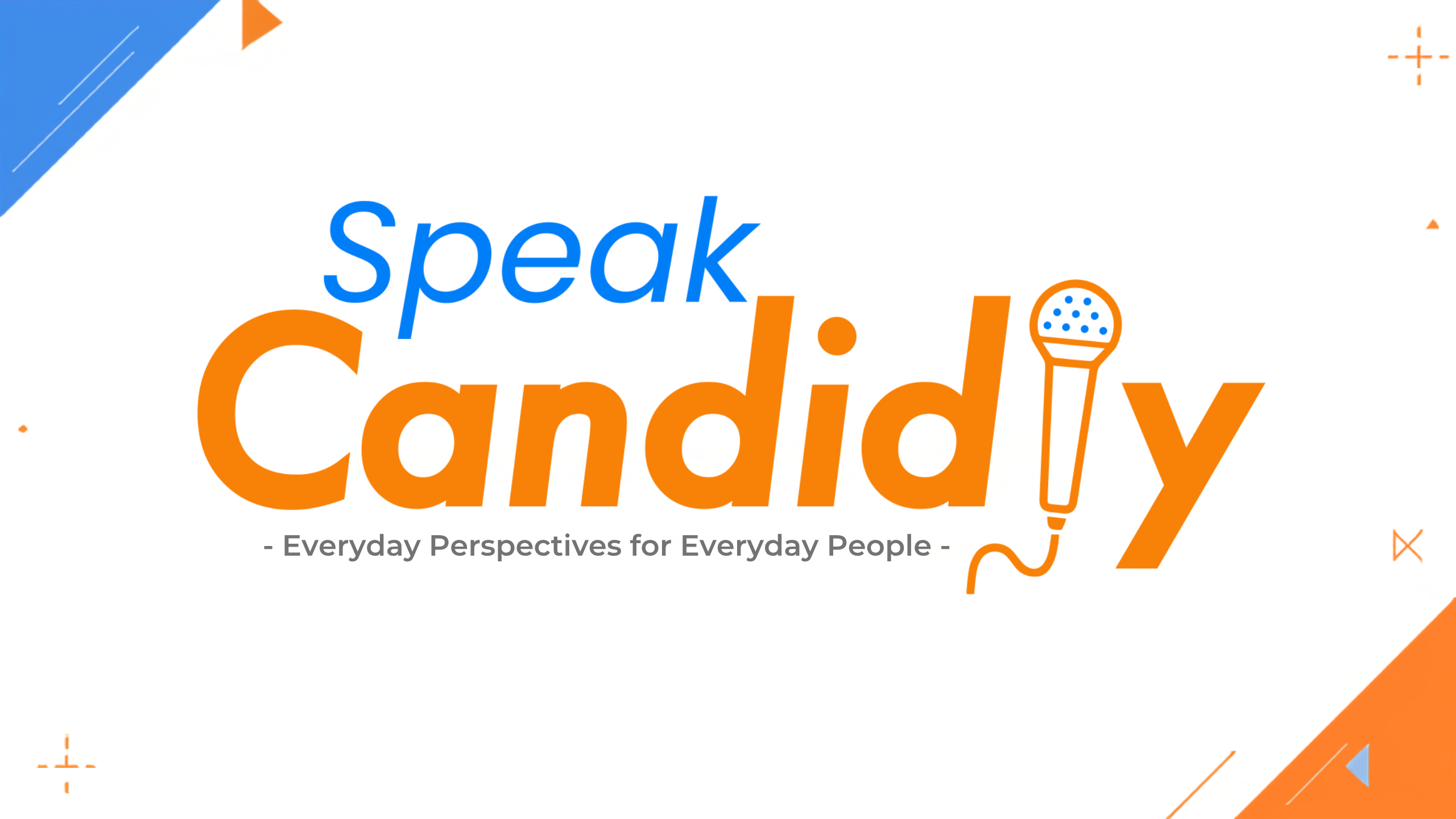 Speak Candidly — everyday perspectives for everyday people